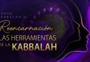 Curso Kabbalah II REENCARNACIÓN: LAS HERRAMIENTAS DE LA KABBALAH