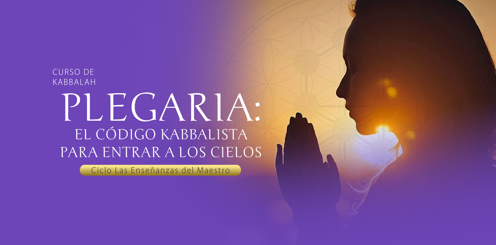 Plegaria: el código kabbalista para entrar a los cielos