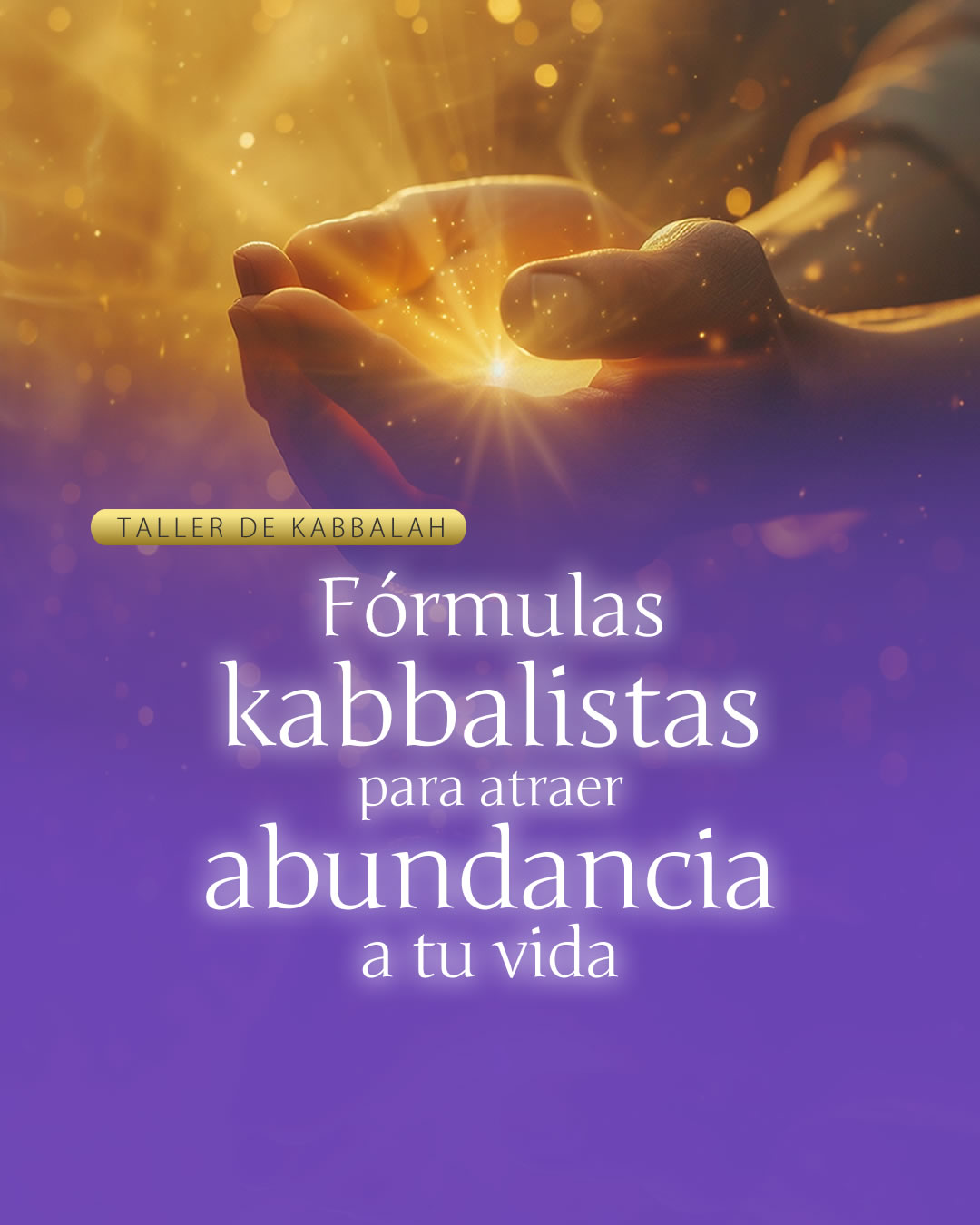 Taller: Atraer abundancia a tu vida - Fundación Kabbalah