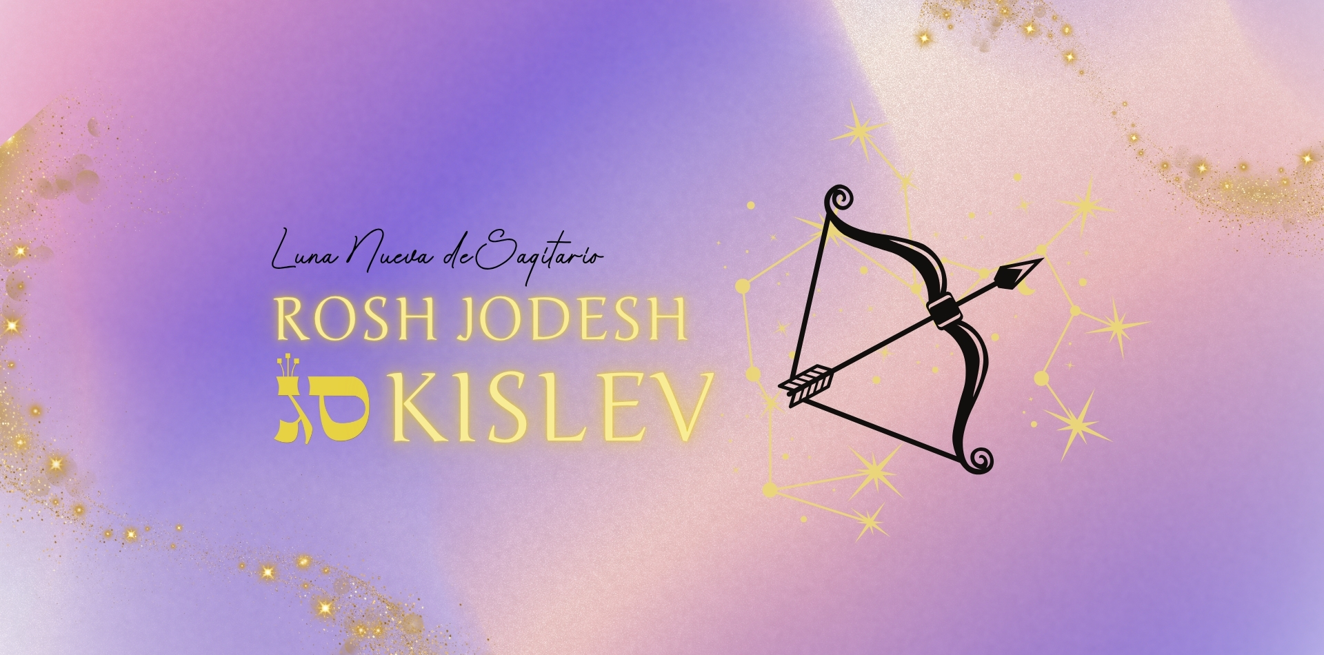 Rosh Jodesh Kislev/Sagitario