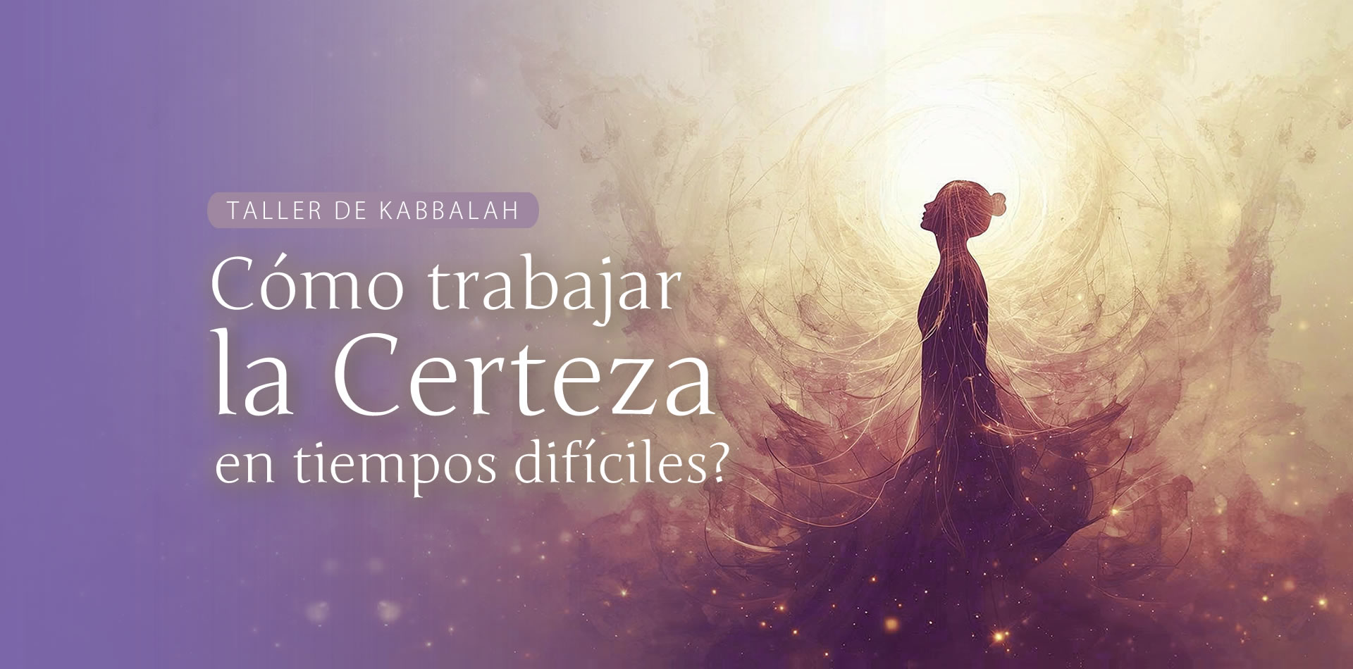 ¿Cómo trabajar la certeza en tiempos difíciles?