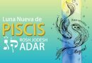 Luna Nueva de Piscis / Rosh Jodesh Adar
